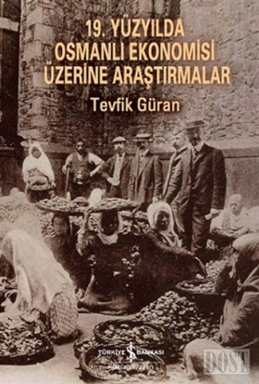 19. Yüzyılda Osmanlı Ekonomisi Üzerine Araştırmalar